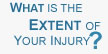 What is the extent of your injury?